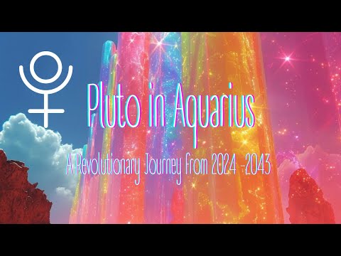 Pluto in Aquarius: The Revolutionary Journey from 2024 to 2043
