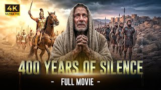 The World During the 400 YEARS OF SILENCE — Between Malachi and Jesus (2026) | Full Movie 4K