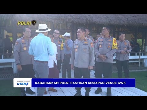 KABAHARKAM POLRI CEK LOKASI GALA DINNER ACARA WORLD WATER FORUM KE-10