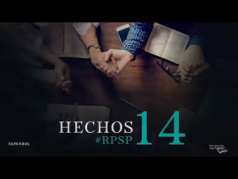 Hechos 14 - Reavivados Por Su Palabra | #RPSP