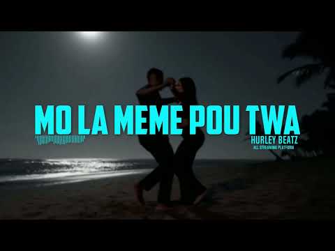 Mo la meme pou twa - Hurley Beatz (Zouk)
