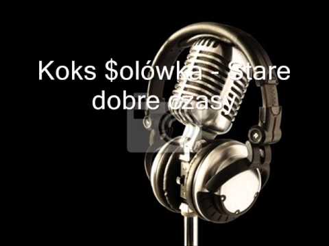 Koks $olówka - Stare dobre czasy