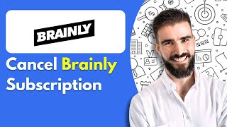 How to Cancel Brainly Subscription (2025)