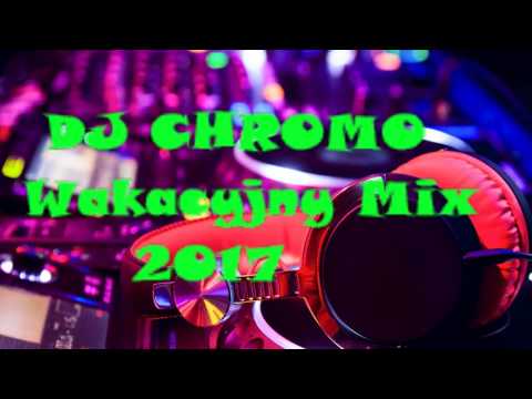 Dj CHROMO - Wakacyjny Mix 2017