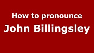How to pronounce John Billingsley