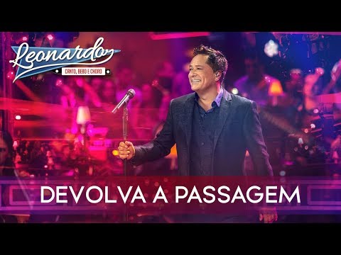 Devolva a Passagem | DVD Leonardo - Canto, Bebo e Choro