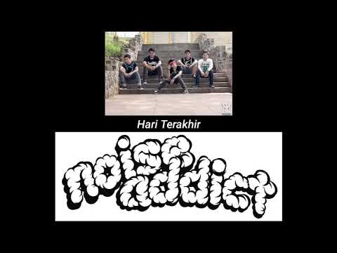 Noise Addict - Hari terakhir
