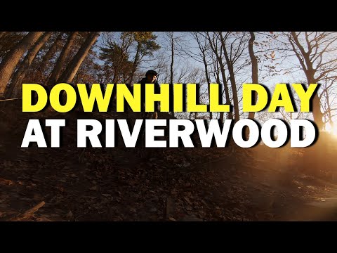 Downhill Day At Riverwood!