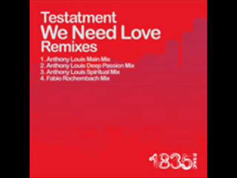 Testament - We Need Love (Anthony Louis Deep Passion Mix)