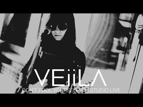 VEiiLA - Don't Fool Yourself'22 (studio live)