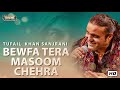 Bewfa Tera Masoom Chehra | Tufail  Khan Sanjrani | New urdu Song 2019