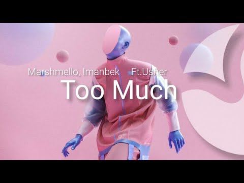 Marshmello,Imanbek - Too Much. (Ft.Usher) (Official Audio)