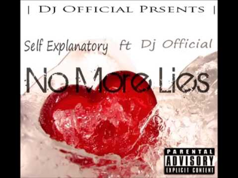 Self Explanatory Ft Dj Official - No More Lies