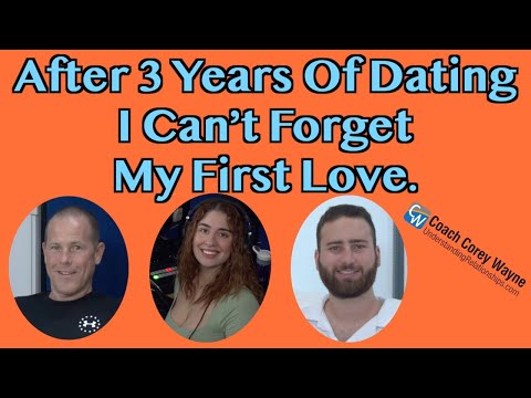 After 3 Years Of Dating I Can’t Forget My First Love