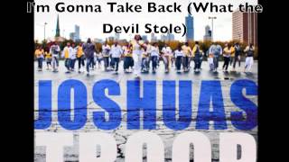 Joshua's Troop -- I'm Gonna Take Back (What the Devil Stole)
