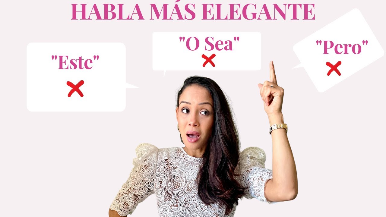 CÓMO HABLAR MÁS ELEGANTE