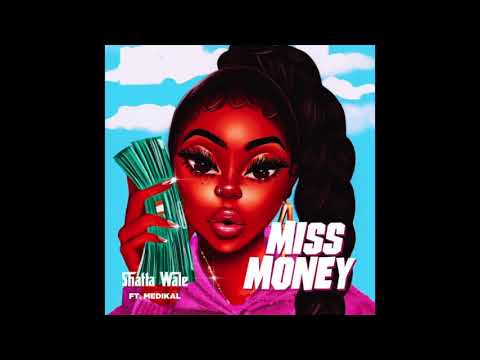 Shatta Wale - Miss Money ft. Medikal (Audio Slide)