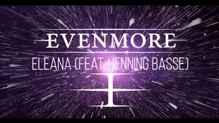EVENMORE - Eleana (Feat. Henning Basse) (OFFICIAL VIDEO)