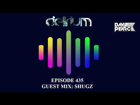 Dave Pearce Presents Delirium - Episode 435 (Guest Mix: Shugz)