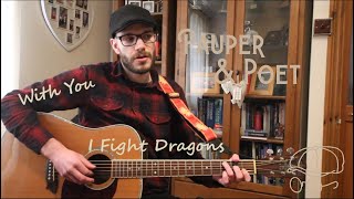 With You - I Fight Dragons (Pauper &amp; Poet Cover)