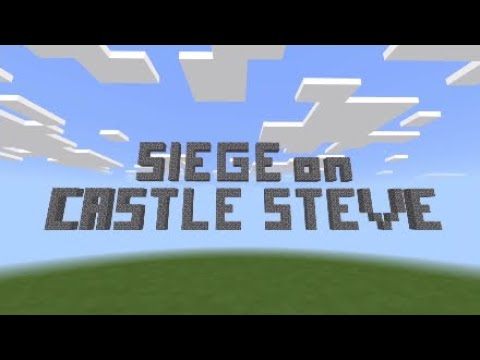 Siege On Castle Steve Recreation (Finalized)