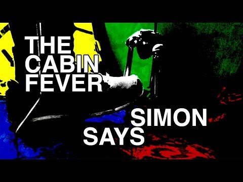 The Cabin Fever- Simon says (Official Video)