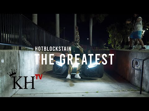 HotBlockStain - The Greatest (Dir. by @KingHammond_)