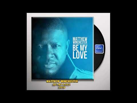 Matthew Winchester - Be My Love (2019) - OSR SOUL GROOVE