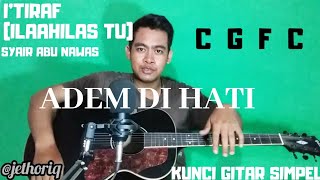 Download lagu Kunci gitar simpel (I'TIRAF - Syair Abu Nawas) by Thoriq bakhri tutorial gitar untuk pemula mp3