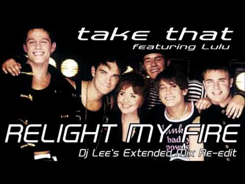 Take That ft. LuLu - Relight My Fire (Dj Lee's Extended Mix Re Edit)