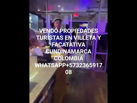 VENDÓ PROPIEDADES TURISTAS EN VILLETA Y FACATATIVA CUNDINAMARCA COLOMBIA WHATSAPP+573236591708
