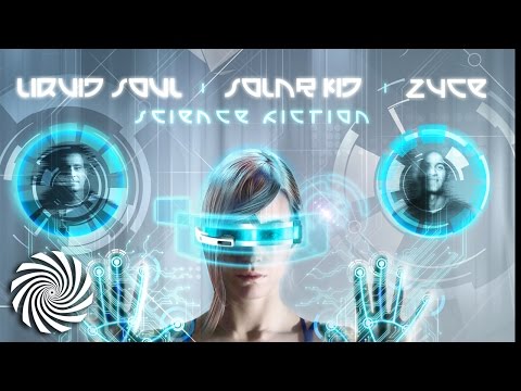 Liquid Soul & Zyce feat. Solar Kid - Science Fiction