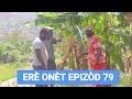 ERE ONET EPISODE DEMA SILNA BIDJY GEMIMA BOULIKI PAGA JEAN INGREED TI CANADA