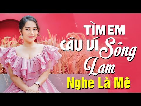 LK Tìm Em Câu Ví Sông Lam, Hà Tĩnh Quê Ơi, Xa Khơi | Dân Ca Xứ Nghệ Nghe Say Mê