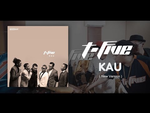 T-Five - Kau (New Version)