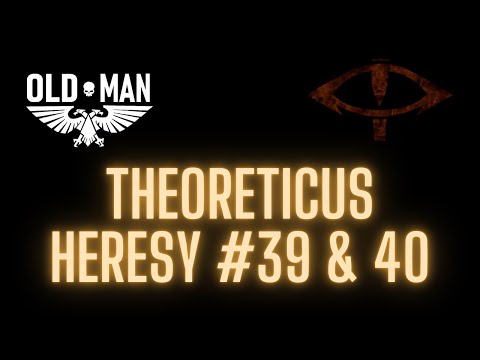 The Theoreticus Heresy - Episode 39 & 40 by 40k Theories - Reaction