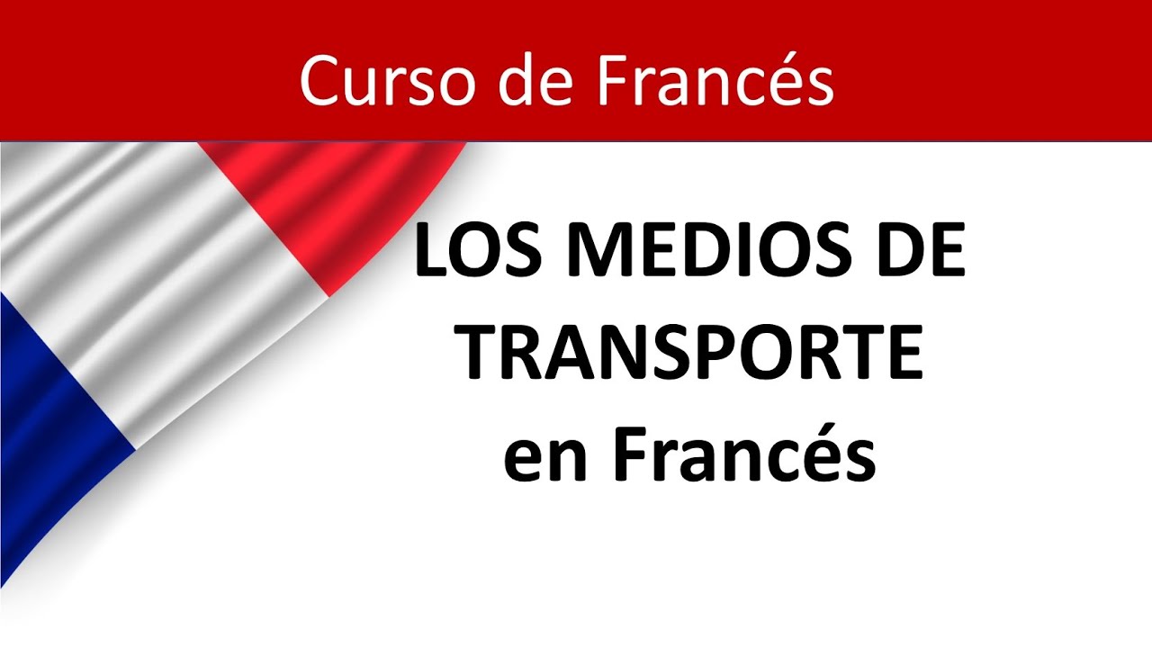 Curso de Francès - LOS MEDIO DE TRANSPORTE en frances