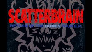 Scatterbrain - Goodbye Freedom, Hello Mom (Live)