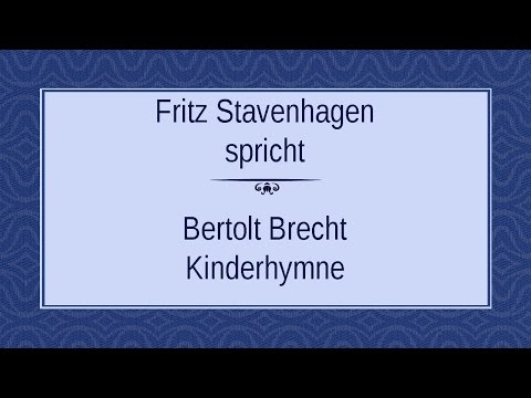 Bert Brecht "Kinderhymne" I