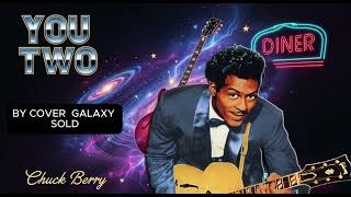 You Two - Chuck Berry | Cover Galaxy Official Cover