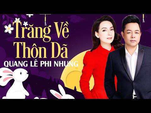 Trăng Về Thôn Dã - Song Ca Ngọt Ngào Quang Lê ft Phi Nhung