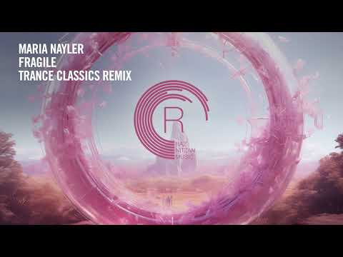 VOCAL TRANCE: Maria Nayler - Fragile (Trance Classics Remix) [RNM] + LYRICS