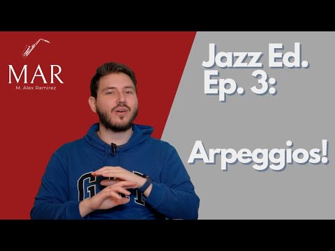 Jazz Ed  Ep  3: ARPEGGIOS!