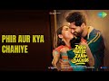 Phir Aur Kya Chahiye Phir Aur Kya Chahiye Zara Hatke Zara Bachke Arijit Singh