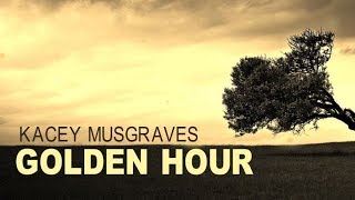 Kacey Musgraves - Golden Hour (Lyric Video)