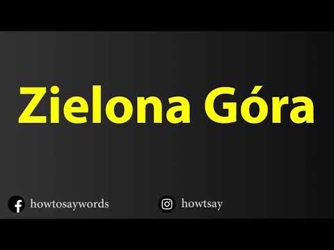 How To Pronounce Zielona Gora