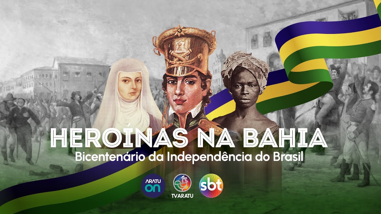 Heroínas na Bahia: Bicentenário da Indepedência do Brasil | TV Aratu
