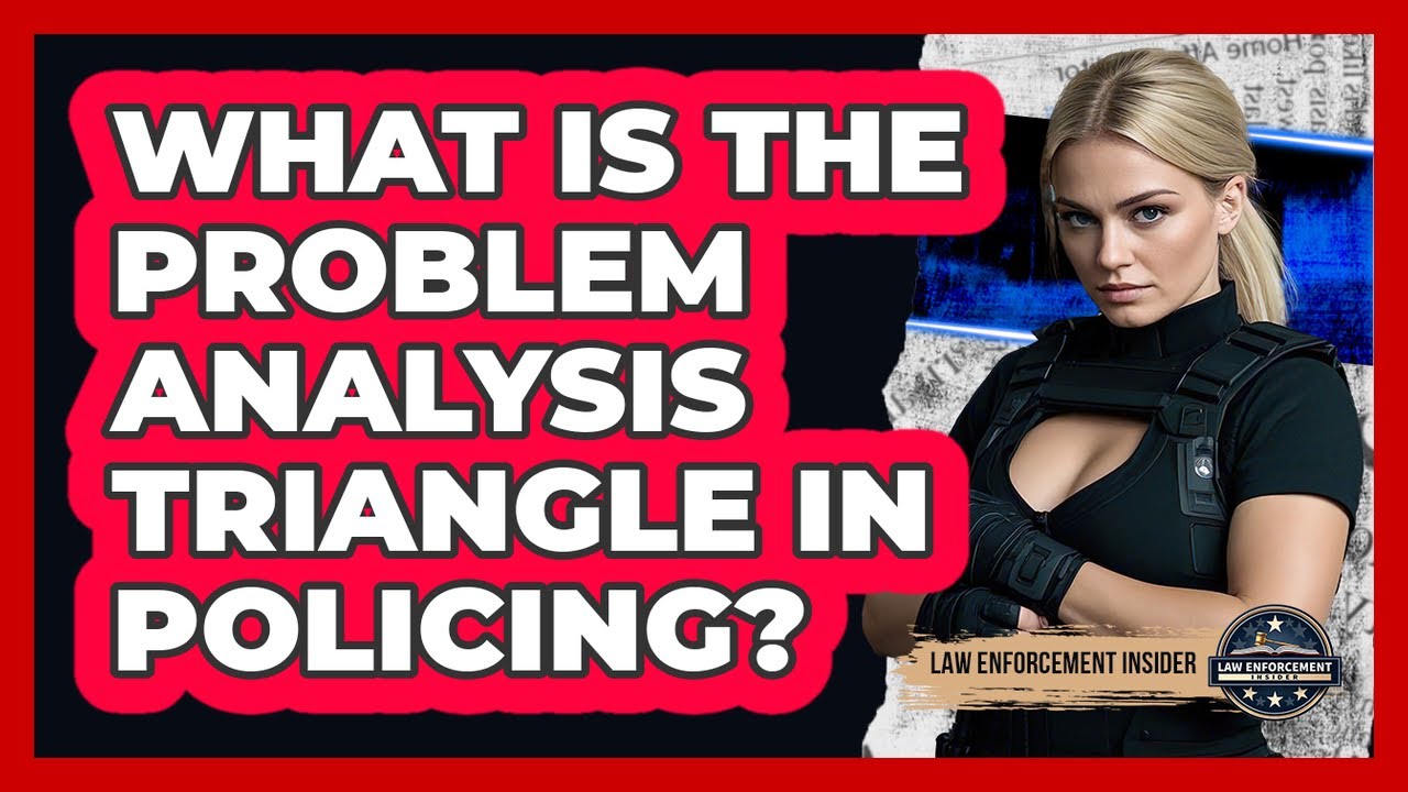 What Is The Problem Analysis Triangle In Policing? - Law Enforcement Insider
