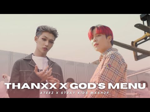 THANXX x GOD'S MENU (ATEEZ & STRAY KIDS MASHUP) || ohomix