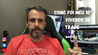 COMO FOI MEU 10º MÊS VIVENDO DE TRADE